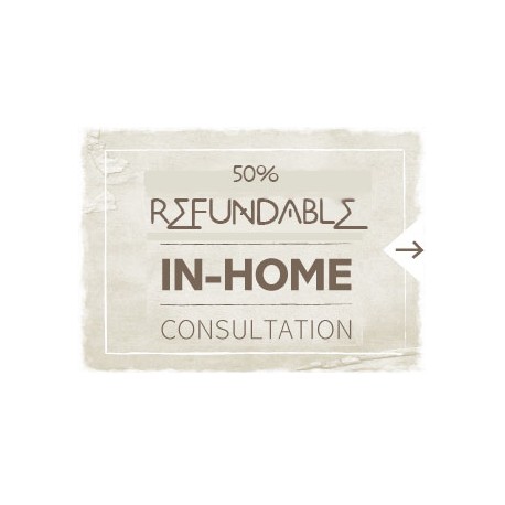 50% Refundable In Home Consultation
